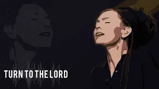 Turn To The Lord - Misty Edwards