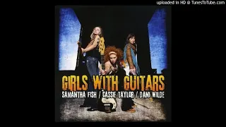 Dani Wilde, Samantha Fish, Cassie Taylor - Mr. Loving Man