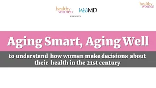 Aging Smart, Aging Well | HealthyWomen & WebMD