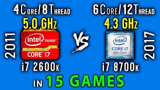 i7 2600k vs i7 8700k Test in 15 Games or i7 8700k stock vs i7 2600k OC Benchmark