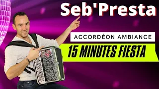 Seb'Presta: 15 Minutes fiesta 🥳🤩 " Accordéon ambiance "