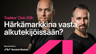 Härkämarkkina vasta alkutekijöissään? | Traders' Club 208