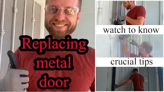 Replacing metal door. Installing metal door. Replacing Metal Door - Tips and Advice