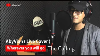 the calling ( LIVE COVER )  Wherever you will go - Aby vian