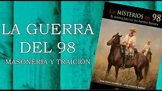 La guerra del 98, masonería y traición .