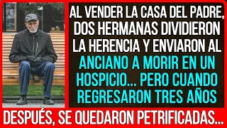 Vendiendo la casa de su padre, las dos hermanas dividieron la herencia y enviaron al anciano...