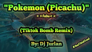 Pokemon (Tiktok Bomb Remix) | DjJurlan Remix | Tiktok New Trend | Tiktok Viral Remix | Picachu Remix