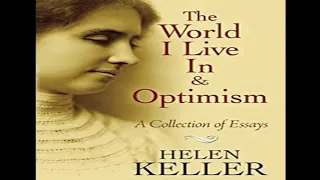 The World I Live In by Helen Keller ~ Full Audiobook