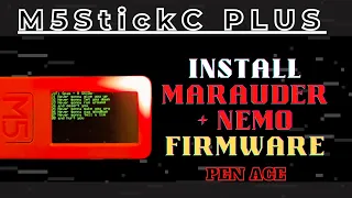 M5StickC Plus ESP32 - Install Marauder & NEMO Firmware