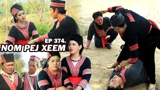 NOM PEJ XEEM EP374 (Hmong New Movie)