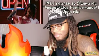 DELI reacts to Skaiwater “#miles” (Live Performance) | Open Mic