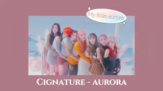 Cignature - Aurora 中字/lyrics