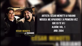 César Menotti & Fabiano - ME APAIXONEI (A PRIMEIRA VEZ QUE EU TE VI)