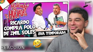 HABLANDO HUEVADAS / REACCION / RICARDO COMPRA POLO DE 2MIL SOLES