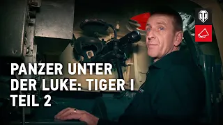 Panzer unter der Luke: Tiger I. Teil 2 [World of Tanks Deutsch]