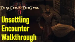 Dragon's Dogma 2 an unsettling encounter guide / walkthrough, main story quest