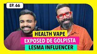 #66: Health Vape, Lesma Influencer, Golpista nos Ensaios da Anitta e mais