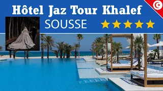 نزل جاز برج خلف بسوسة من أرقى النزل التونسية 5 نجوم hôtel Jaz tour khalef 5 étoiles de luxe