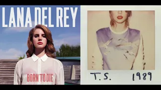 Without You & Wildest Dreams   Lana Del Rey & Taylor Swift Mashup