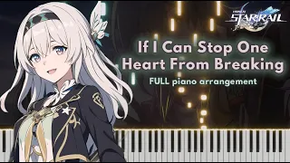 [HSR: 2.0] "If I Can Stop One Heart From Breaking" (+Hi3rd) FULL piano cover [Sheet Music]