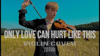 Only Love Can Hurt Like This - violin cover - Paloma Faith - Zotov