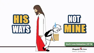 HIS WAYS, NOT MINE | DO YOU TRUST GOD EVEN ON HARD TIMES ? | God's Love Animation EP 78