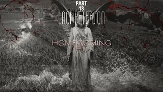 Laci Peterson Part 18 Homecoming Pt. 1