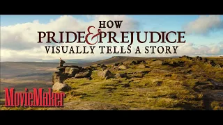 How “Pride and Prejudice” Visually Tells A Story