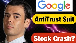 Google AntiTrust Lawsuit....STOCK CRASH?