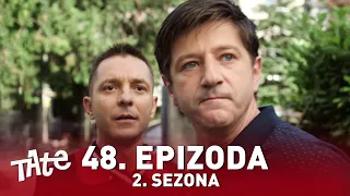 Tate | Sezona 02 | Epizoda 48 (domaća serija)