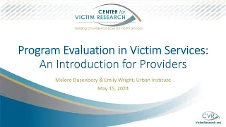 Program Evaluation in Victim Services:An Introduction for Providers