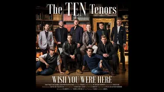 The Ten Tenors - Wish You Were Here