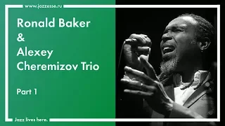 Ronald Baker &  Alexey Cheremizov Trio live at Esse Jazz Club (part 1)