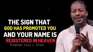 Watch The Sign God Has Promoted You & Registered Your Name In Heaven•Prophet Lovy