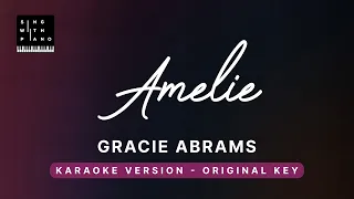 Amelie - Gracie Abrams (Original Key Karaoke) - Piano Instrumental Cover with Lyrics