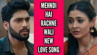 Raghav-Pallavi New Love Song | Song From Ep 105 | Mehndi Hai Rachne Wali