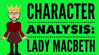Character Analysis: Lady Macbeth