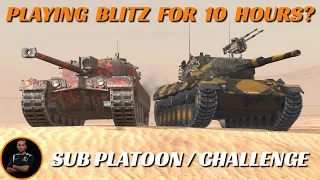 Suffering for Ten Hours | Platoon with subs / Challenge stream | WoT Blitz