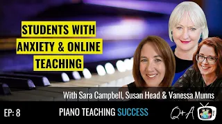 Ep 8: Helping students cope with anxiety & how to teach online and in person Q+A