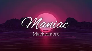 Macklemore - Maniac ft. Windser (Lyrics)