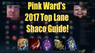 [GUIDE] Pink Ward's 2017 Top Lane Shaco Guide!