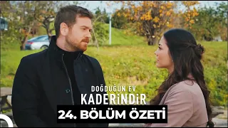 Doğduğun Ev Kaderindir 24 Bölüm Özet