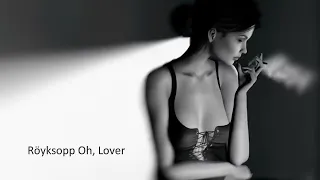 Röyksopp - Oh Lover (Feat, Susanne Sundför) 2022
