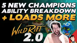 WILD RIFT PATCH 2.0 BREAKDOWN - 5 NEW CHAMPIONS  + "balance" changes! | New Skins + Champs Wild Rift