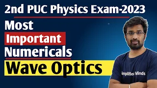 Wave optics Concept + All Important Numericals | 2nd PUC Physics Exam 2023