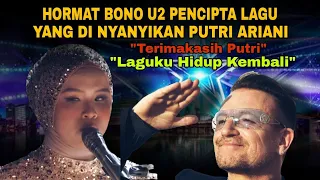 RESPEK ❗HORMAT BONO U2 PENCIPTA LAGU YANG DI NYANYIKAN PUTRI ARIANI "Terimakasih Laguku Hidup Lagi"