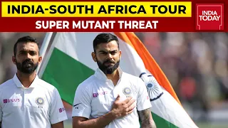 Covid's Super Mutant Scare On India's Tour To South Africa | Breaking News