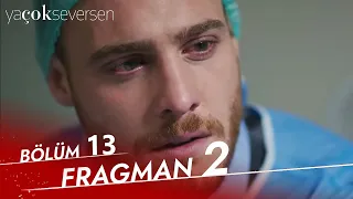 Ya Çok Seversen 13. Bölüm 2. Fragman