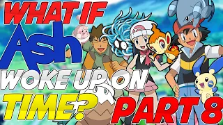 What If Ash Woke Up On Time? (Part 8) | No Home Like A Sinnoh Home!