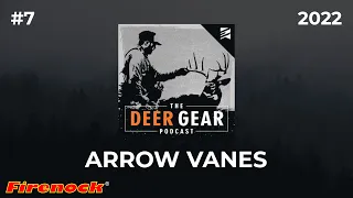 The Fundamentals of Arrow Vanes with Dorge Huang & Dave Murray | The Deer Gear Podcast